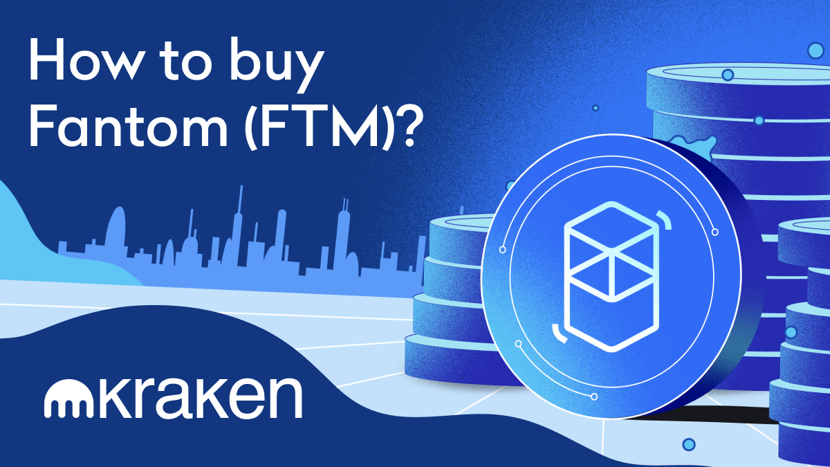 Buy Fantom How To Buy FTM Kraken buy-fantom-how-to-buy-ftm-kraken
