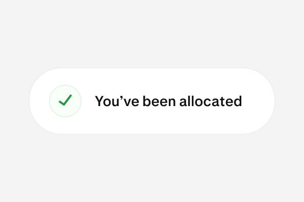 Notification with checkmark: "You’ve been allocated"